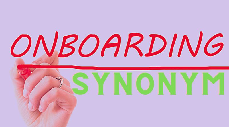 Onboarding Synonym: The Different Meanings and Uses