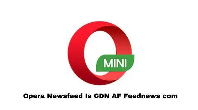 How do I block the Opera Newsfeed? - - Is CDN AF Feednews com Safe?